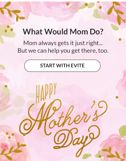 Spend time with Mom, starting with Evite!