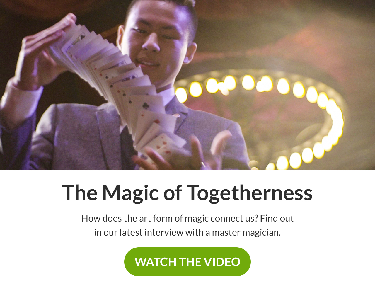 The Magic of Togertherness. Watch the Video!
