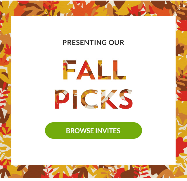Presenting Our Fall Picks. Browse Invites!