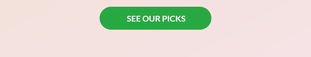 SEE OUR PICKS!