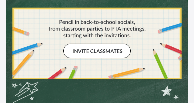 Pencil in back-to-school socials, from classroom parties to PTA meetings, starting with the invitations. INVITE CLASSMATES!