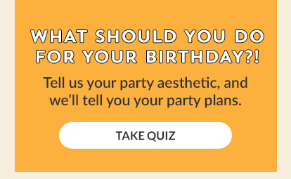 What Should You Do For Your Birthday?!