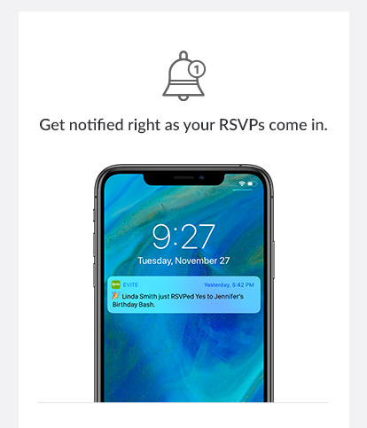Get notified right as your RSVPs come in.