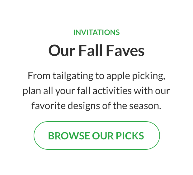 From tailgating to apple picking, plan all your fall activities with our favorite designs of the season. BROWSE OUR PICKS!