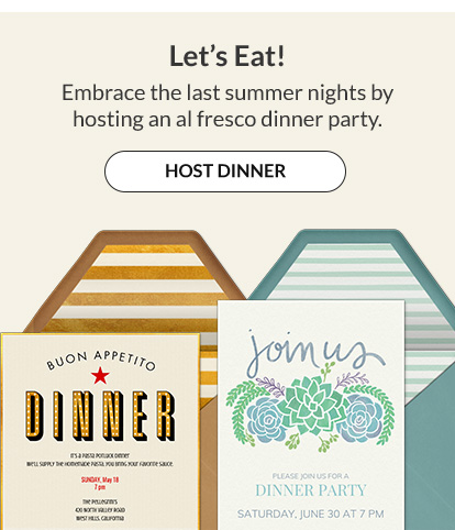 Embrace the last summer nights by hosting an al fresco dinner party. HOST DINNER!