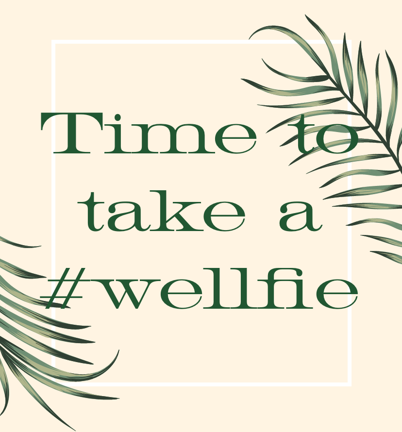 Time to take a #wellfie