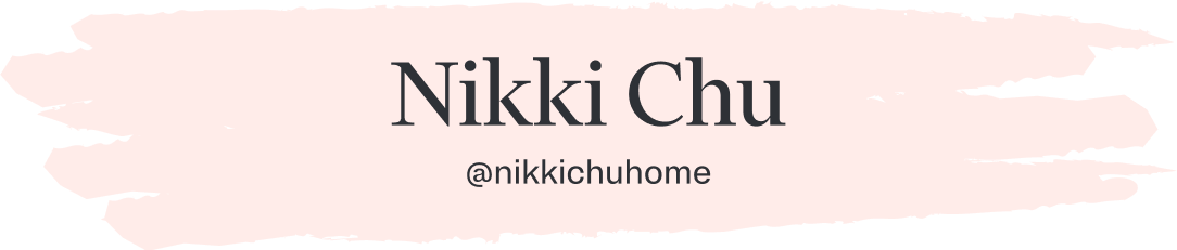 Nikki Chu | @nikkichuhome