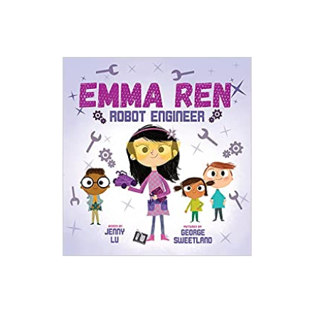 'Emma Ren: Robot Engineer' by Jenny Lu