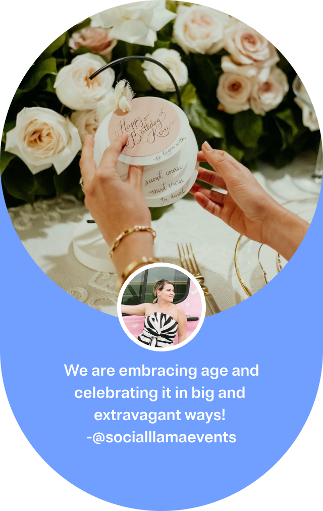 We are embracing age and celebrating it in big and extravagant ways! -@socialllamaevents