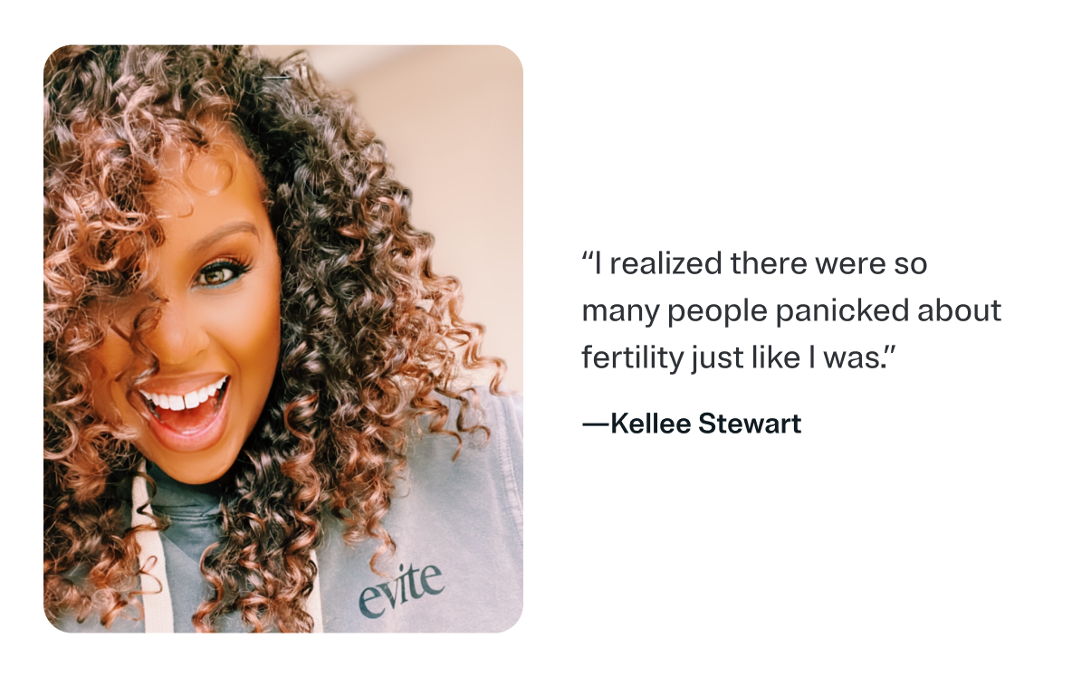 'realized there were so many people panicked about fertility just like I was.' — Kellee Stewart