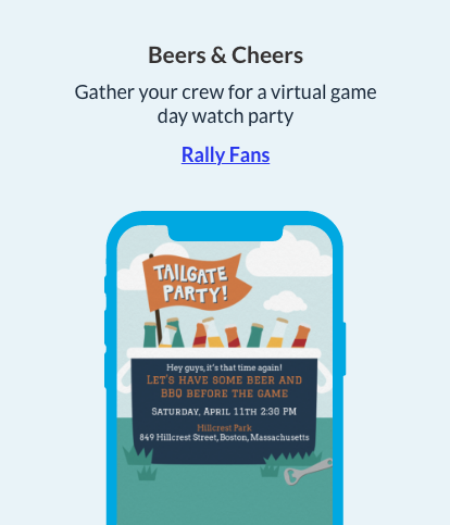Gather your crew for a virtual game day watch party. RALLY FANS!