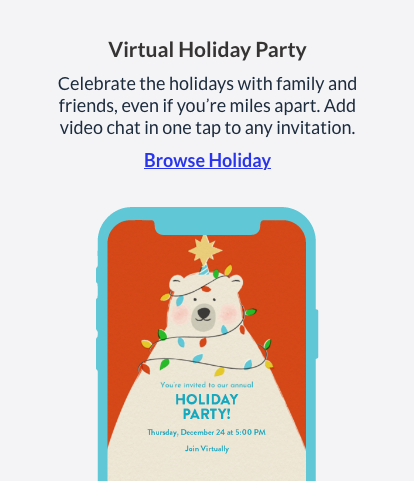 Celebrate holidays with family and friends. PLAN A VIRTUAL HOLIDAY PARTY!